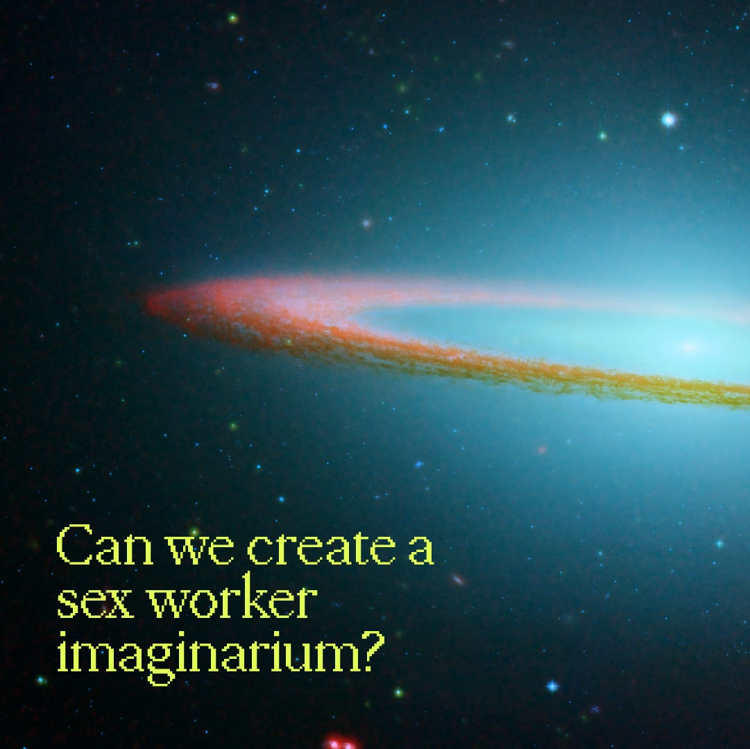 Over a celestial photo, pixelated neon letters say “Can we create a sex worker imaginarium?”