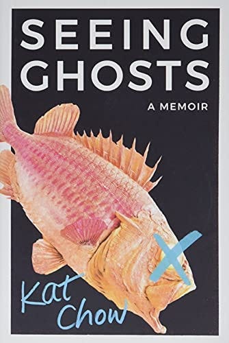 Seeing Ghosts: A Memoir: 9781538716328: Chow, Kat: Books - Amazon.com