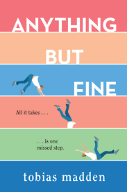 The cover of 'Anything But Fine' by Tobias Madden