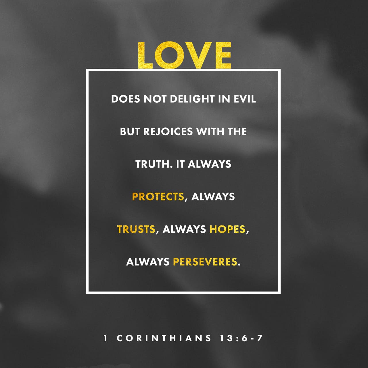 Bible Verse of the Day - day 129 - image 1192 (1 Corinthians 13:7)