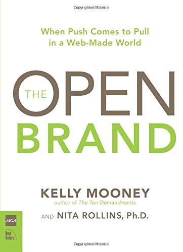 Open Brand: When Push Comes to Pull in a Web-Made World, The (Voices That  Matter) : Kelly, Mooney, Nita, Rollins: Amazon.es: Libros