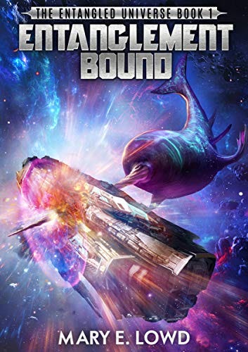 Entanglement Bound: An Epic Space Opera Series (Entangled Universe Book 1) by [Mary E.  Lowd]