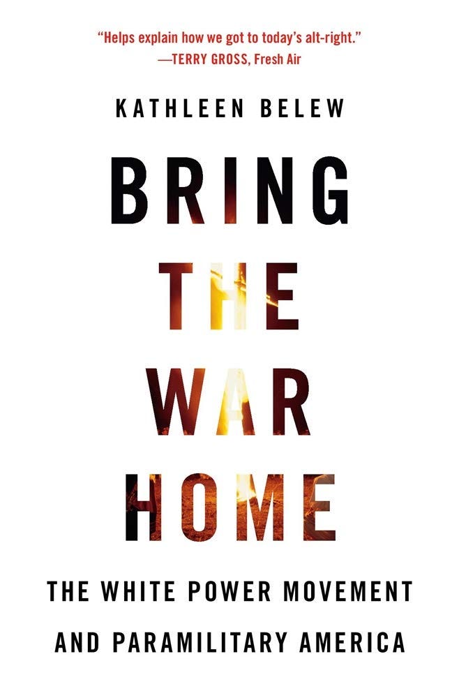 Bring the War Home: The White Power Movement and Paramilitary America: Belew,  Kathleen: 9780674237698: Amazon.com: Books