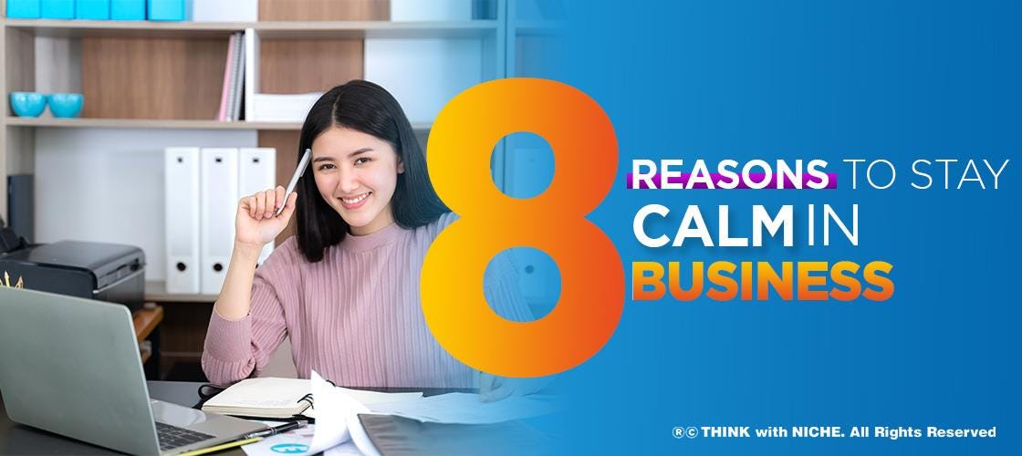 8-reasons-to-stay-calm-in-business