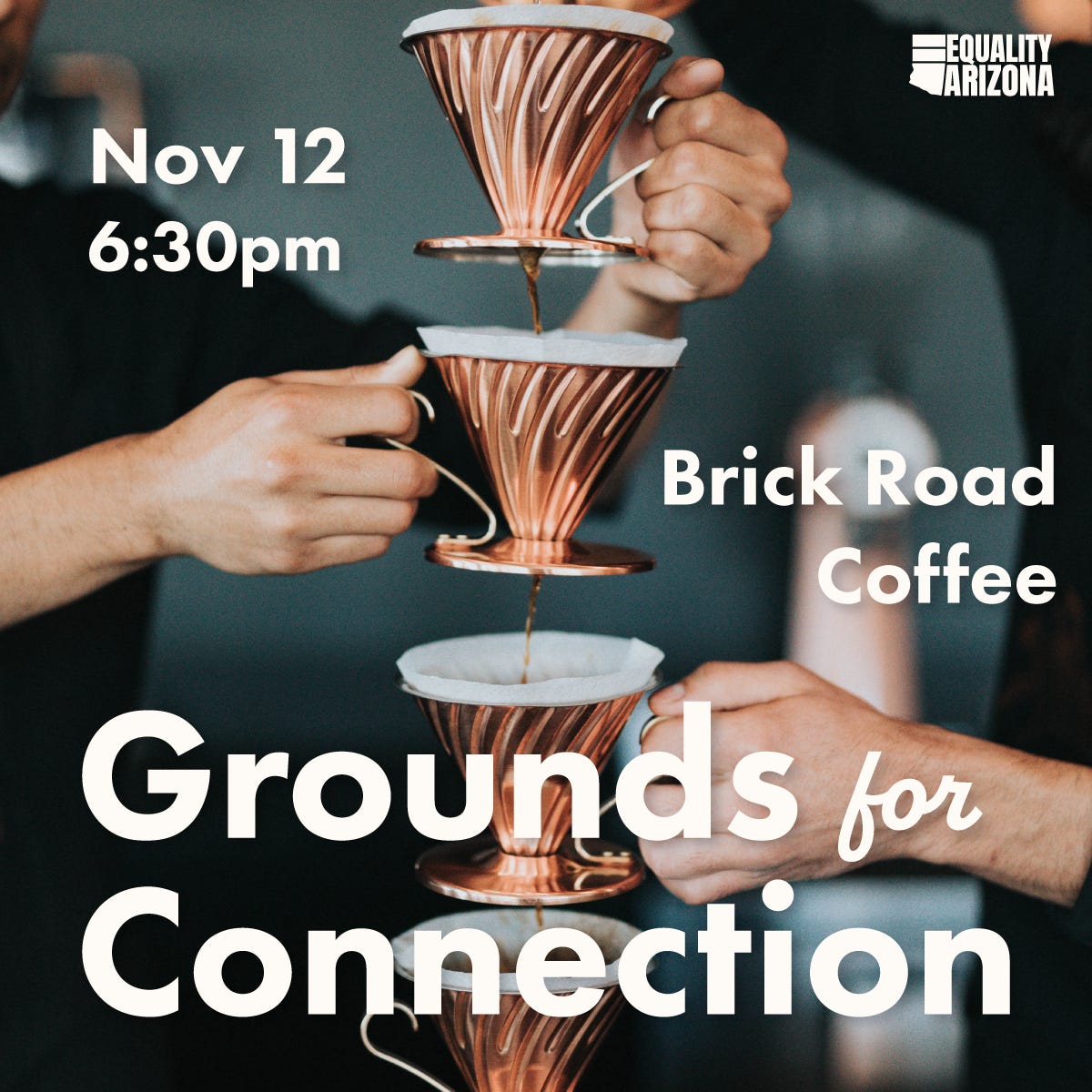 Grounds for Connection. Nov 12. 6:30. Brick Road Coffee