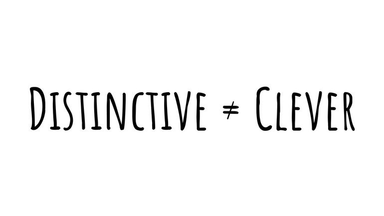Distinctive is not clever