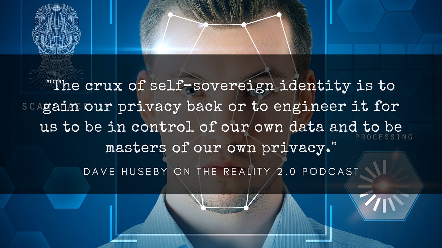 "The crux of self-sovereign identity is to gain our privacy back or to engineer it for us to be in control of our own data and to be masters of our own privacy."
