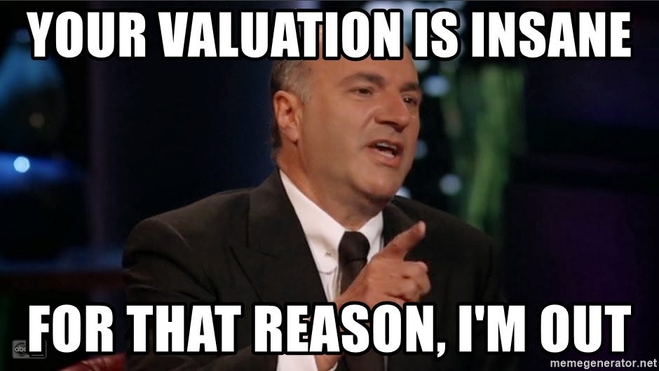 Your valuation is insane For that reason, I'm out - Shark Tank Kevin  O'Leary | Meme Generator