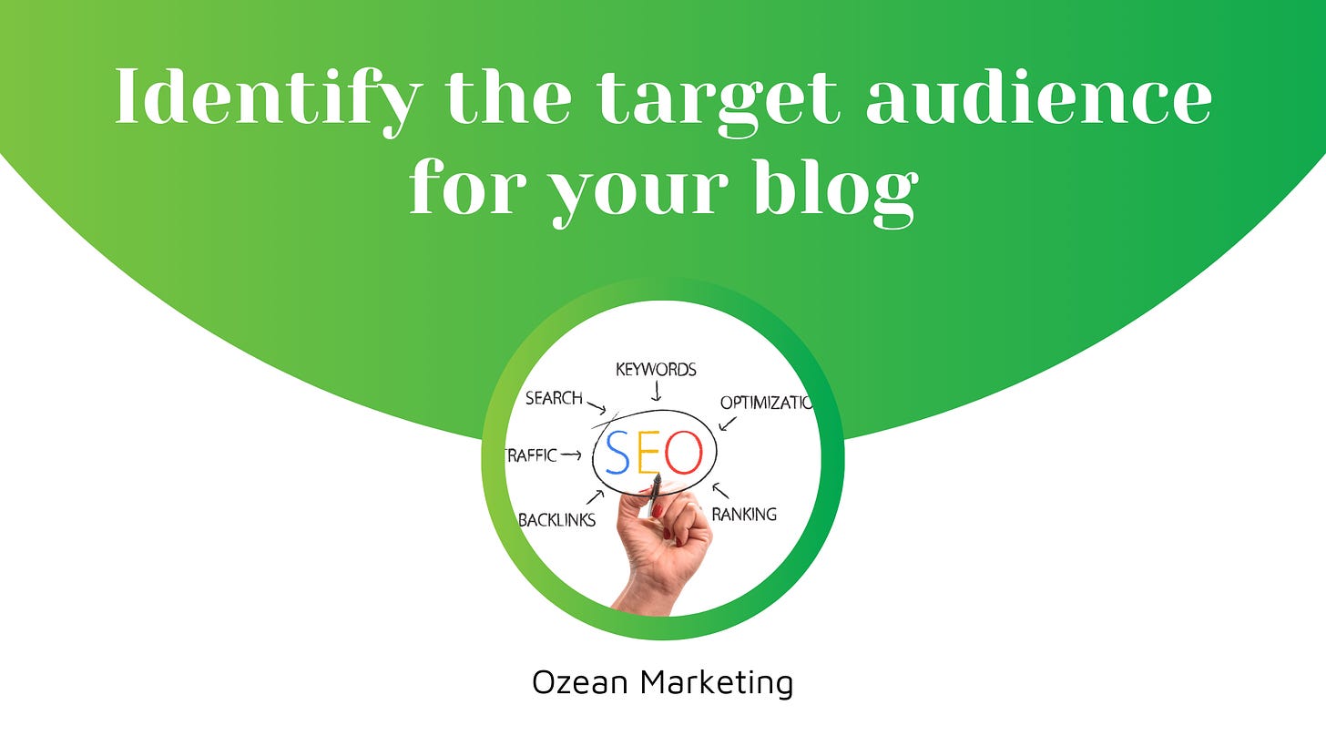 Identify the target audience for your blog