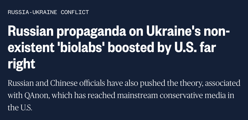 Article headline on black background with white text that reads: “Russian propaganda on Ukraine’s non-existent ‘biolabs’ boosted by U.S. far right”. Beneath that reads: “Russian and Chinese officials have also pushed the theory, associated with QAnon, which has reached mainstream conservative media in the U.S.”