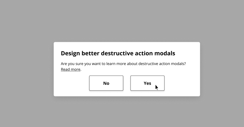 False modal to introduce the topic of this article. The title says “design better destructive action modals” and the options “No” and “Yes” appear as buttons