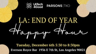 Promo image for EOY happy hour with LATech4Good and ParsonsTKO
