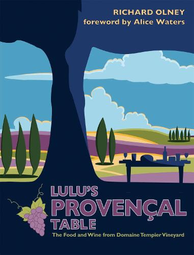 Lulu's Provencal Table: The Food and Wine from Domaine Tempier Vineyard (Paperback)