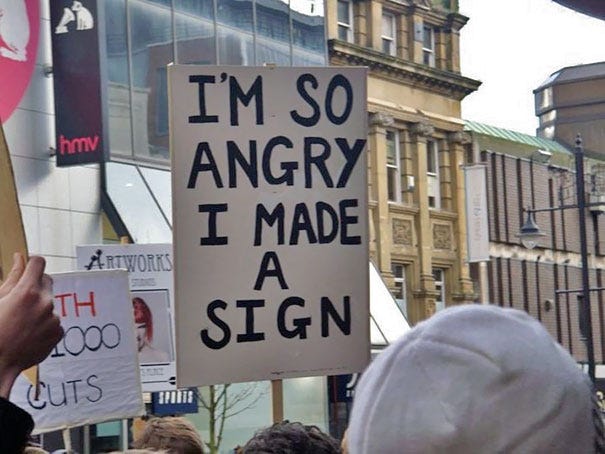 I'm So Angry I Made A Sign