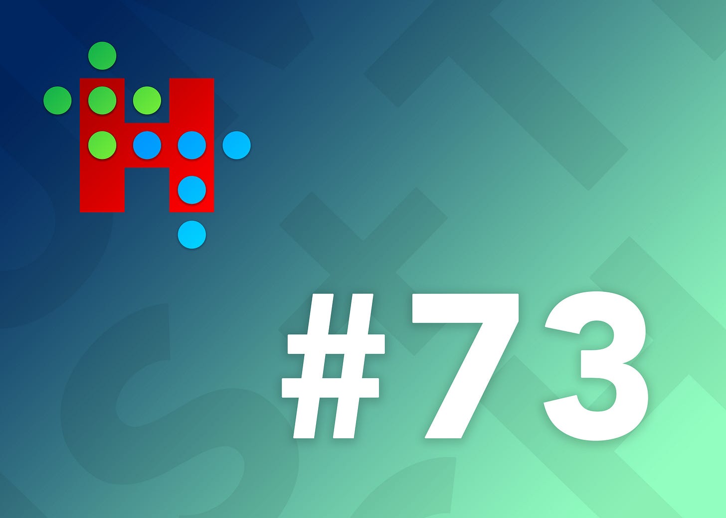 Humans + Tech - Issue #73