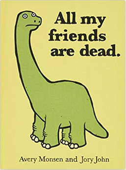 Cover of the book All My Friends Are Dead by Avery Monsen and Jory John