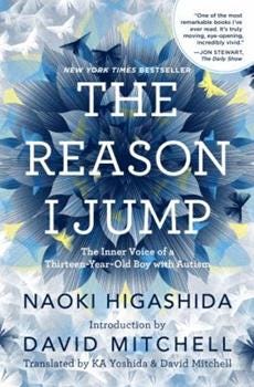 Hardcover The Reason I Jump: The Inner Voice of a Thirteen-Year-Old Boy with Autism Book
