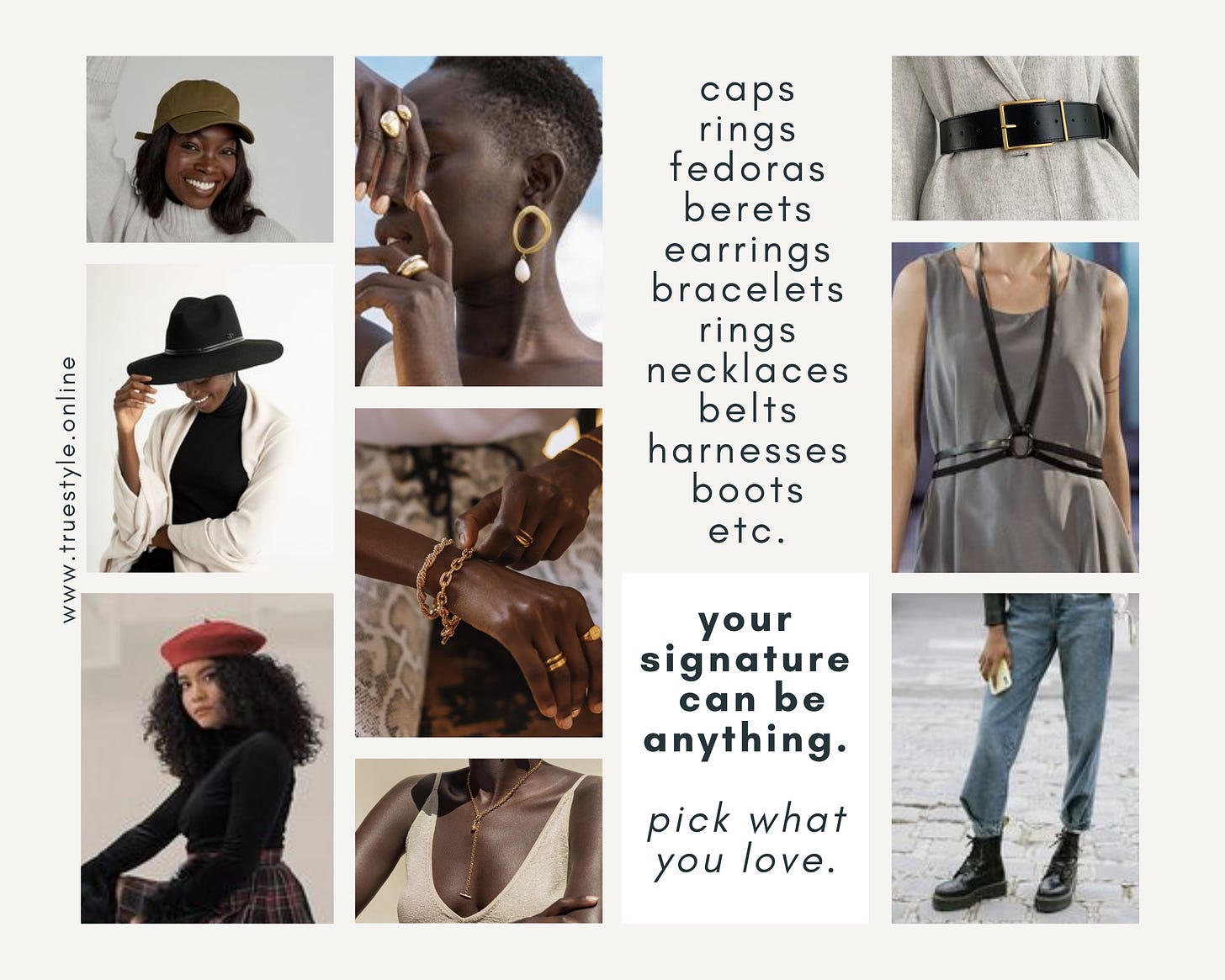 Photo collage depicting various accessories and text listing caps, rings, fedoras, berets, earrings, bracelets, rings, necklaces, belts, harnesses, boots, etc. with the caption Your Signature Can Be Anything, Pick What You Love