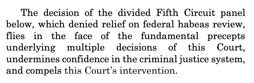 The decision of the divided Fifth Circuit panel below, which denied relief on federal habeas review, flies in the face of the fundamental precepts underlying multiple decisions of this Court, undermines confidence in the criminal justice system, and compels this Court’s intervention. 