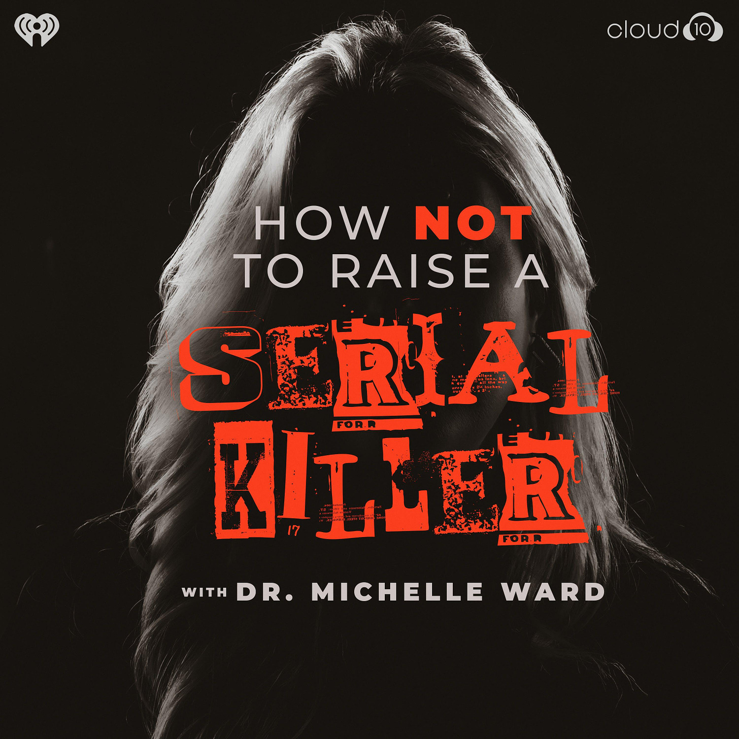 How Not to Raise a Serial Killer | iHeart