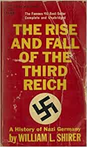 The Rise and Fall of the Third Reich: A History of Nazi Germany: William L.  Shirer: Amazon.com: Books