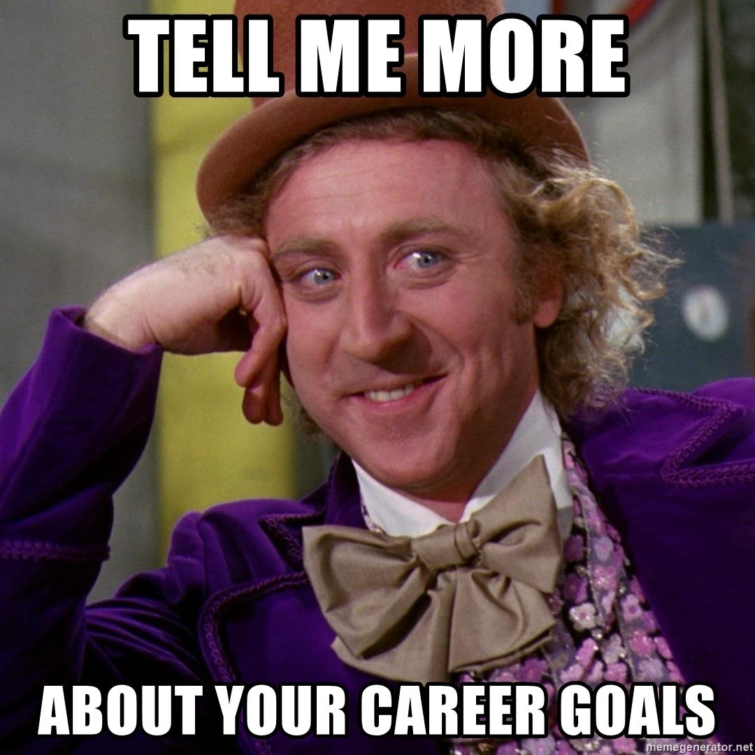 Tell me more about your career goals - Willy Wonka | Meme Generator