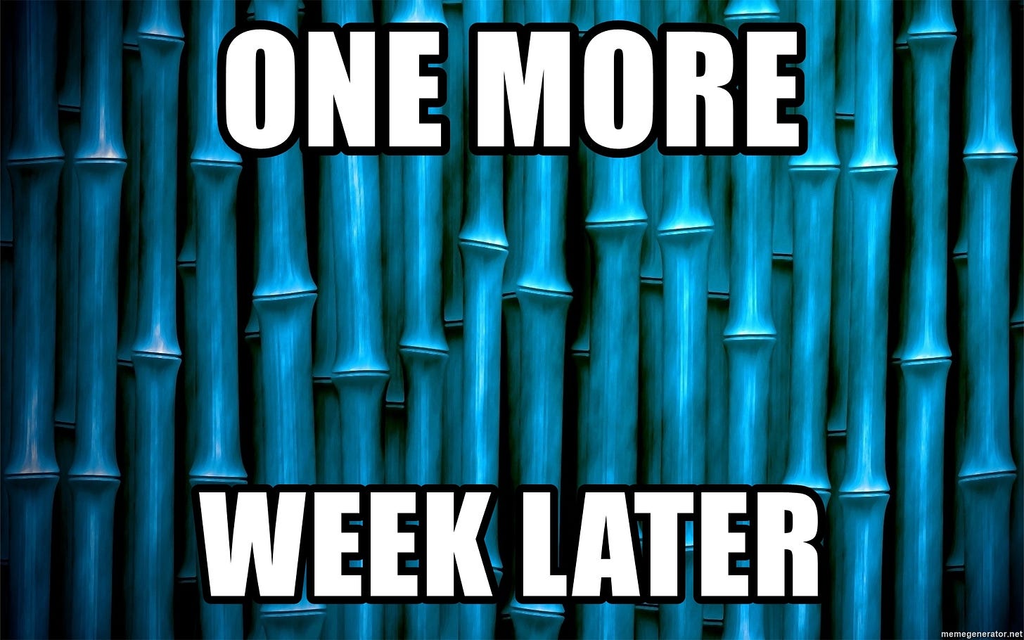 one more week later - Spongebob Time Cards | Meme Generator