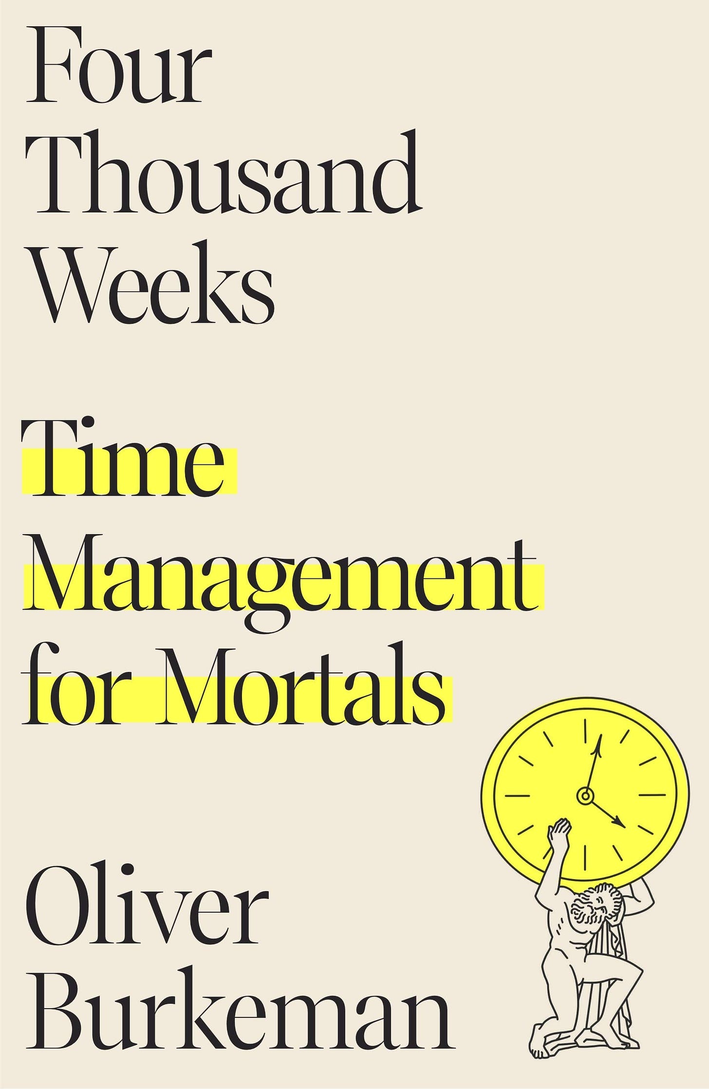 Amazon.com: Four Thousand Weeks: Time Management for Mortals:  9780374159122: Burkeman, Oliver: Books