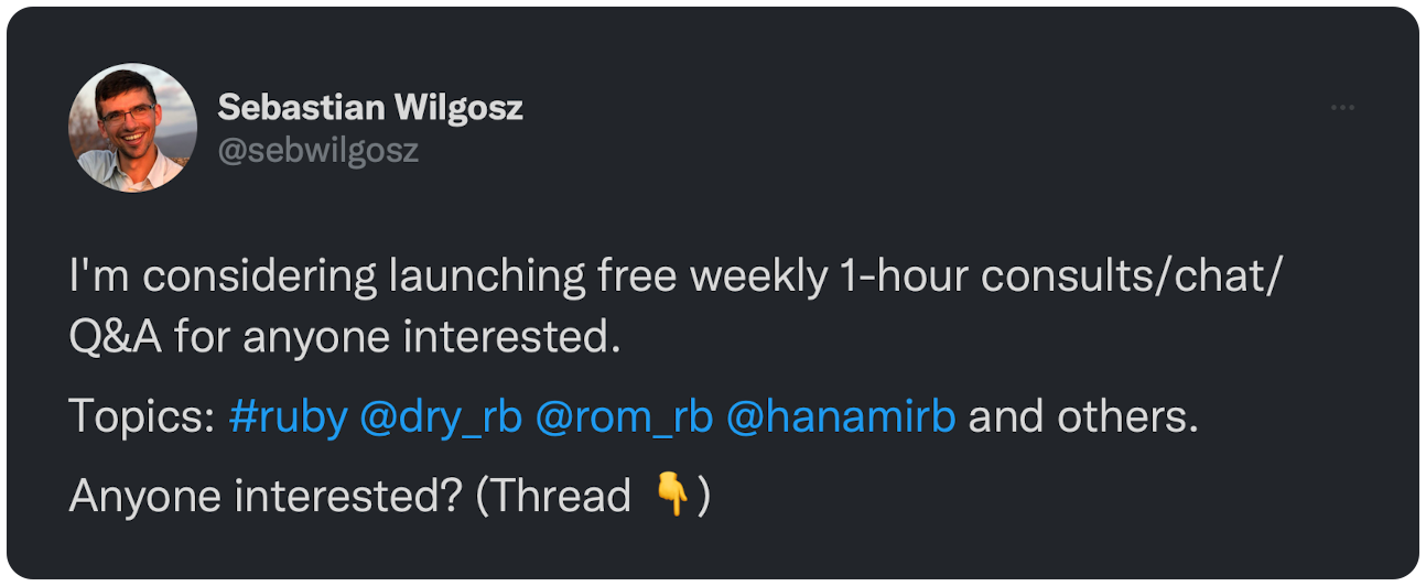 I'm considering launching free weekly 1-hour consults/chat/Q&amp;A for anyone interested. Topics: #ruby @dry_rb @rom_rb @hanamirb and others. Anyone interested? (Thread 👇)