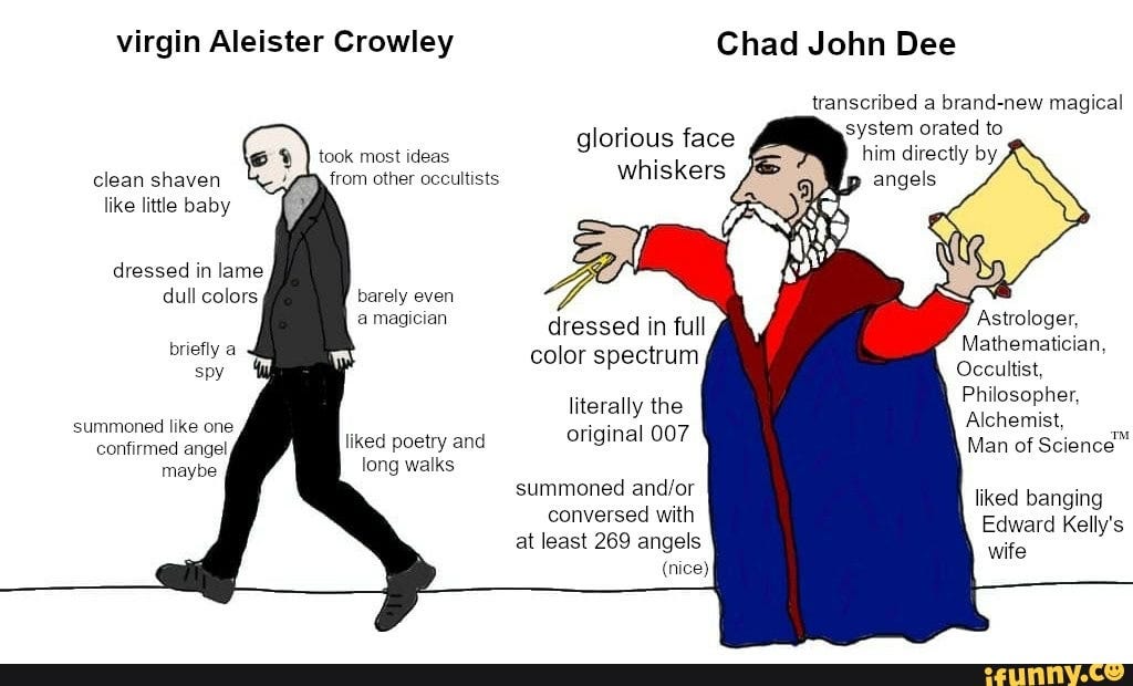The Virgin Aleister Crowley vs The Chad John Dee