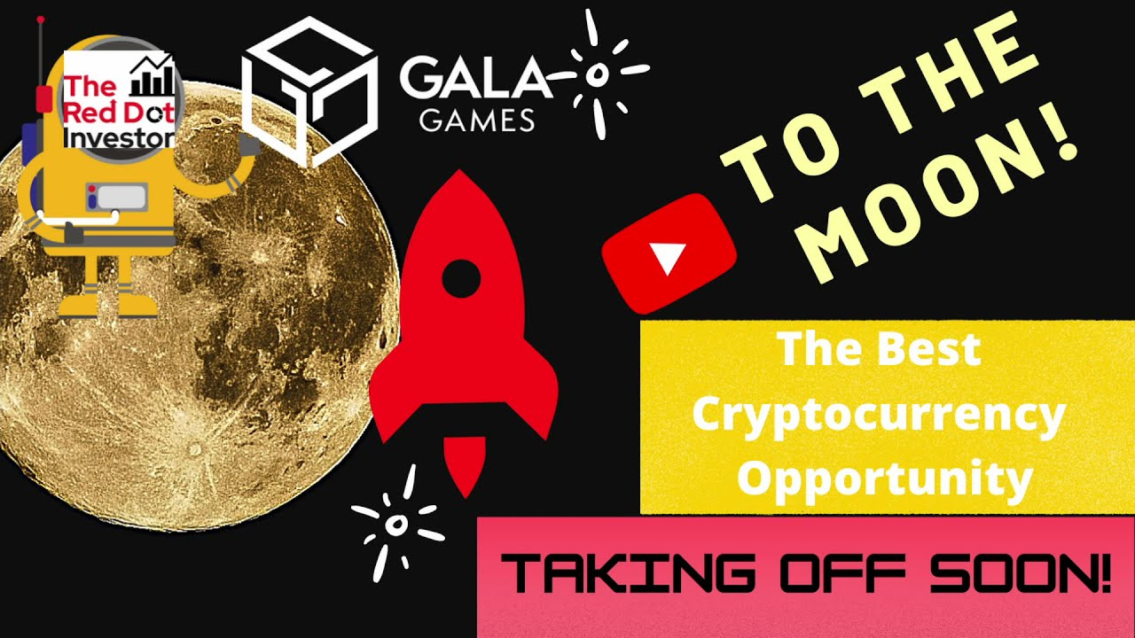 The Best Cryptocurrency Opportunity: Gala Games to the Moon! - YouTube