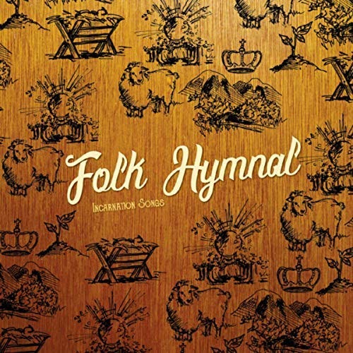 Folk Hymnal - Incarnation Songs