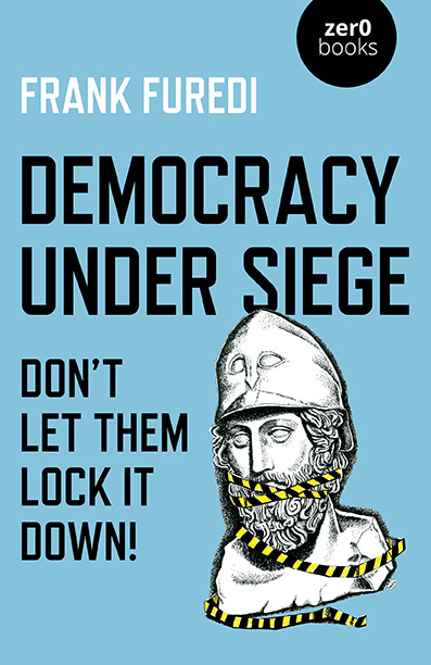 Frank Furedi's book Democracy Under Siege