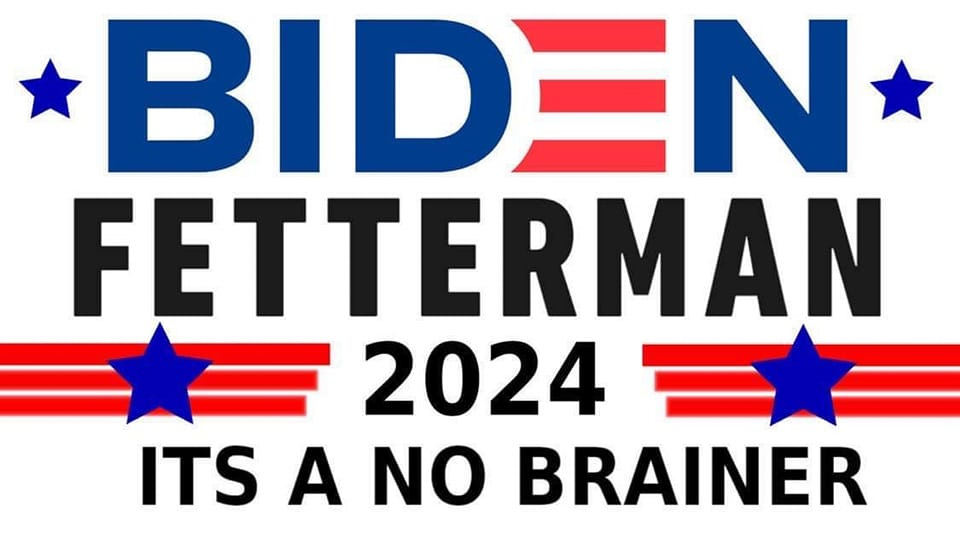 May be an image of one or more people and text that says 'BIDEN FETTERMAN 2024 ITS A NO BRAINER'