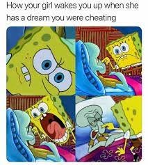 dopl3r.com - Memes - How your girl wakes you up when she has a dream you  were cheating on