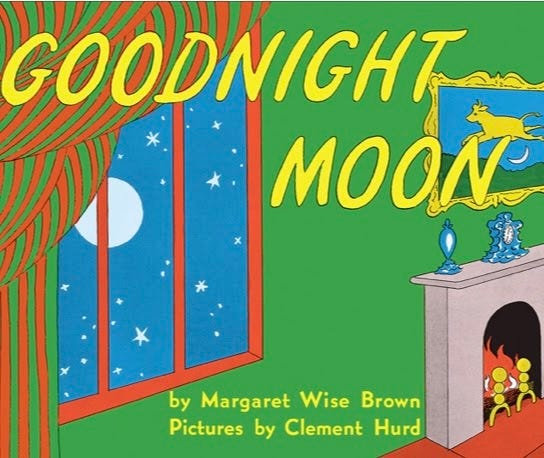 Goodnight Moon by Margaret Wise Brown with Pictures by Clement Hurd. 