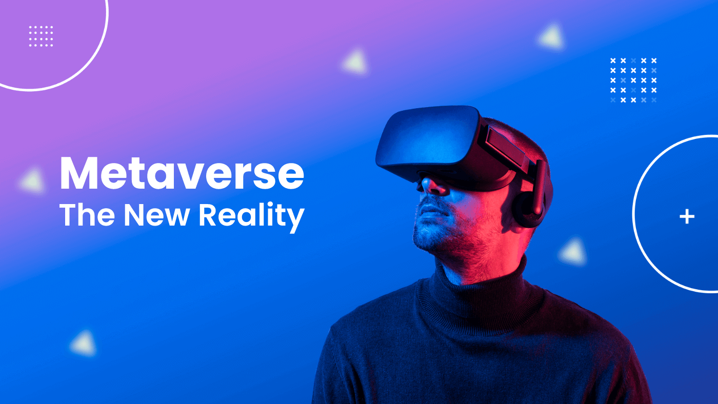 Metaverse - The New Reality