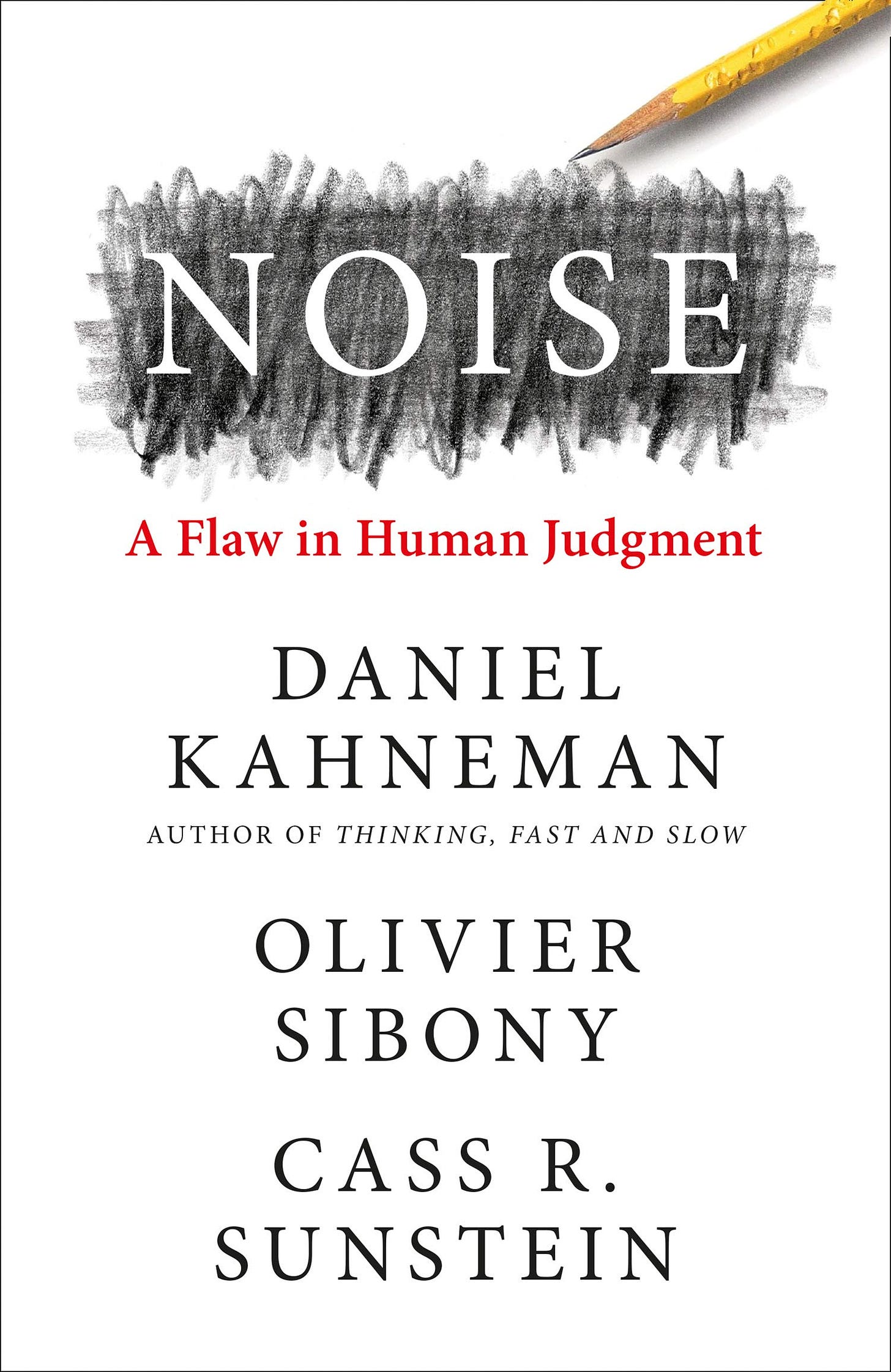 Noise: The new book from the authors of 'Thinking, Fast and Slow' and  'Nudge': Amazon.co.uk: Kahneman, Daniel, Sibony, Olivier, Sunstein, Cass  R.: 9780008308995: Books