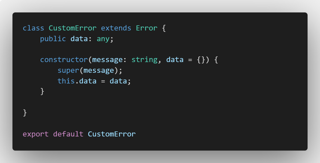 A custom error handling class which will take data as a input