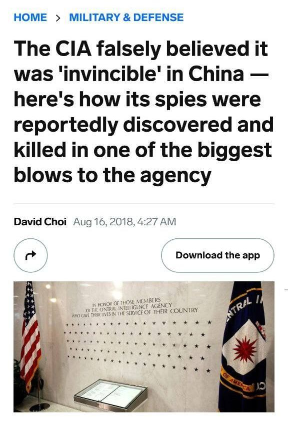 May be an image of text that says 'MILITARY & DEFENSE HOME The CIA falsely believed it was 'invincible' in China here's how its spies were reportedly discovered and killed in one of the biggest blows to the agency David Choi Aug 16, 2018, 4:27 AM Download the theapp app THE NHNOFTHS HONOR THOSGENCE AGENCY WHDE THEIRLNESIN THE SERVICE THEIR COUNTRY ANTRAL'