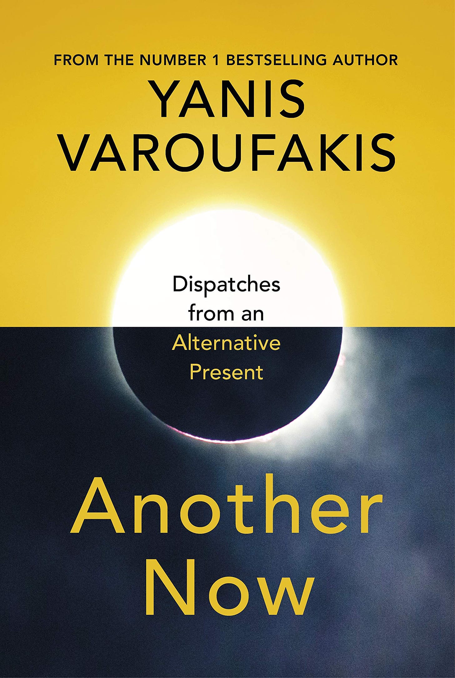 Another Now: Dispatches from an Alternative Present : Varoufakis, Yanis:  Amazon.de: Bücher