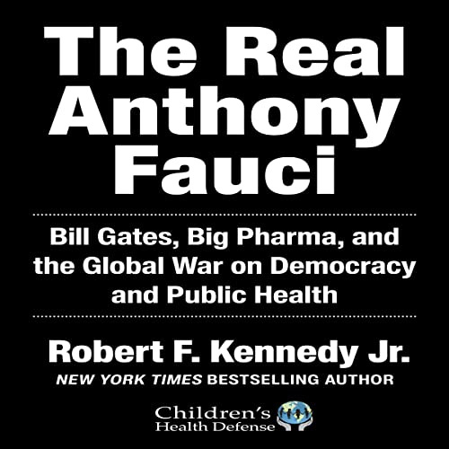 The Real Anthony Fauci Audiobook By Robert F. Kennedy Jr. cover art
