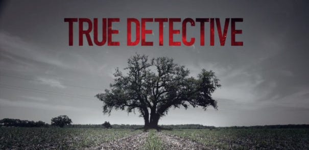 Pulp Consumption: True Detective (Season 1) | Broadswords and Blasters