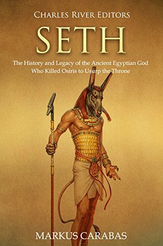 Amazon.com: Seth: The History and Legacy of the Ancient Egyptian God Who  Killed Osiris to Usurp the Throne eBook: Charles River Editors: Kindle Store