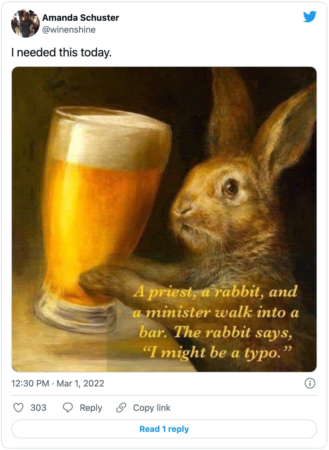 Tweet by @winenshine: “I needed this today” with a picture of a rabbit holding a glass of beer, captioned “A priest, a rabbit , and a minister walk into a bar. he rabbit says ‘I might be a typo.’”