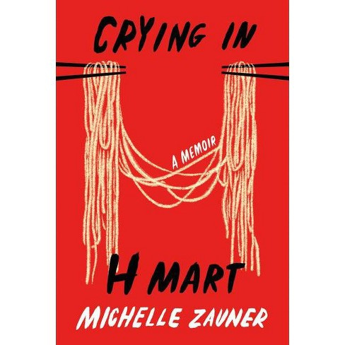 Crying In H Mart - By Michelle Zauner (hardcover) : Target
