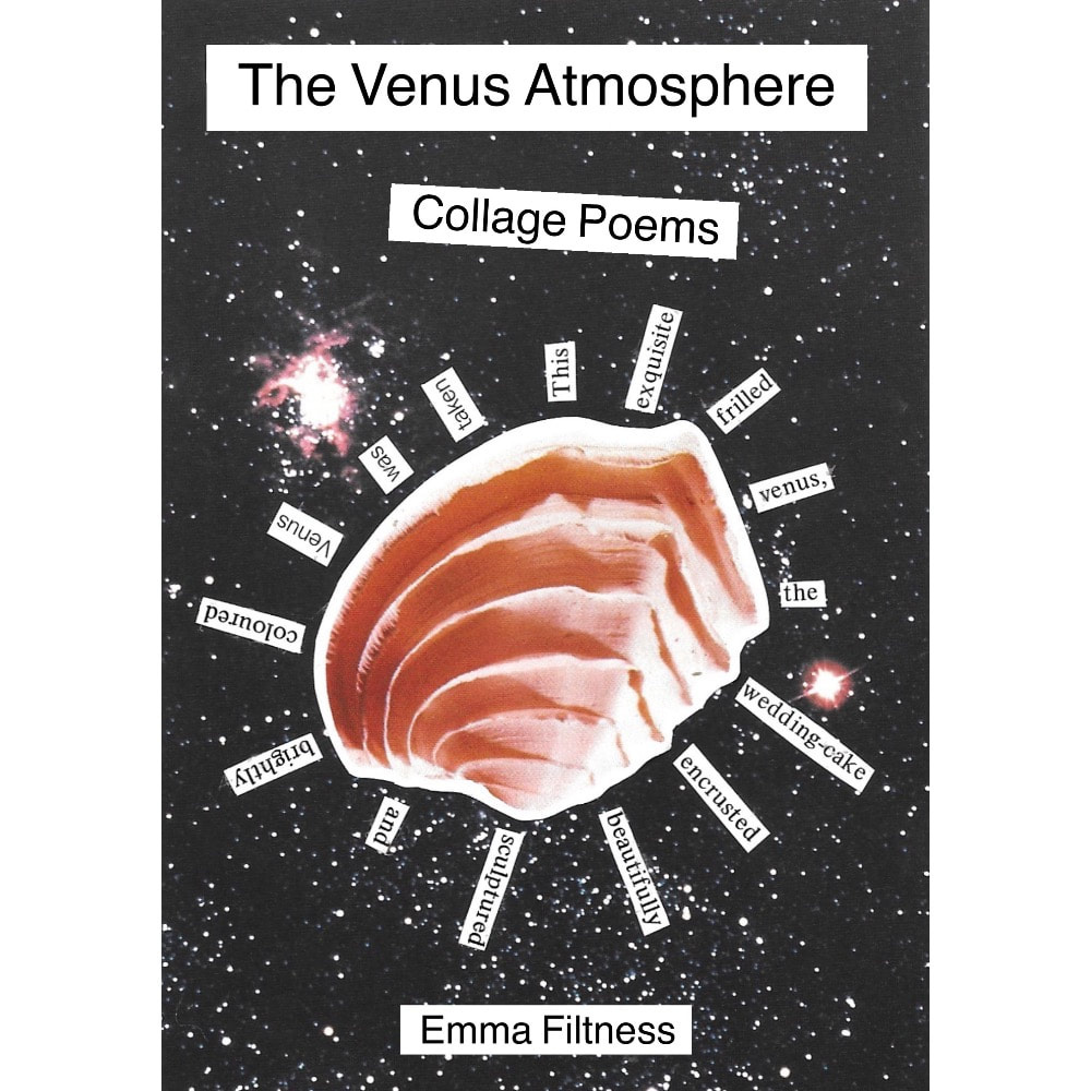 The Venus Atmosphere: Collage Poems by Emma Filtness