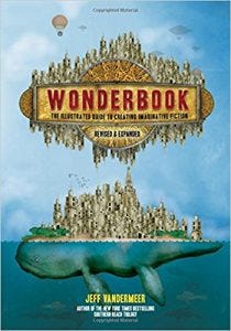 Wonderbook (Revised and Expanded): The Illustrated Guide to Creating Imaginative Fiction