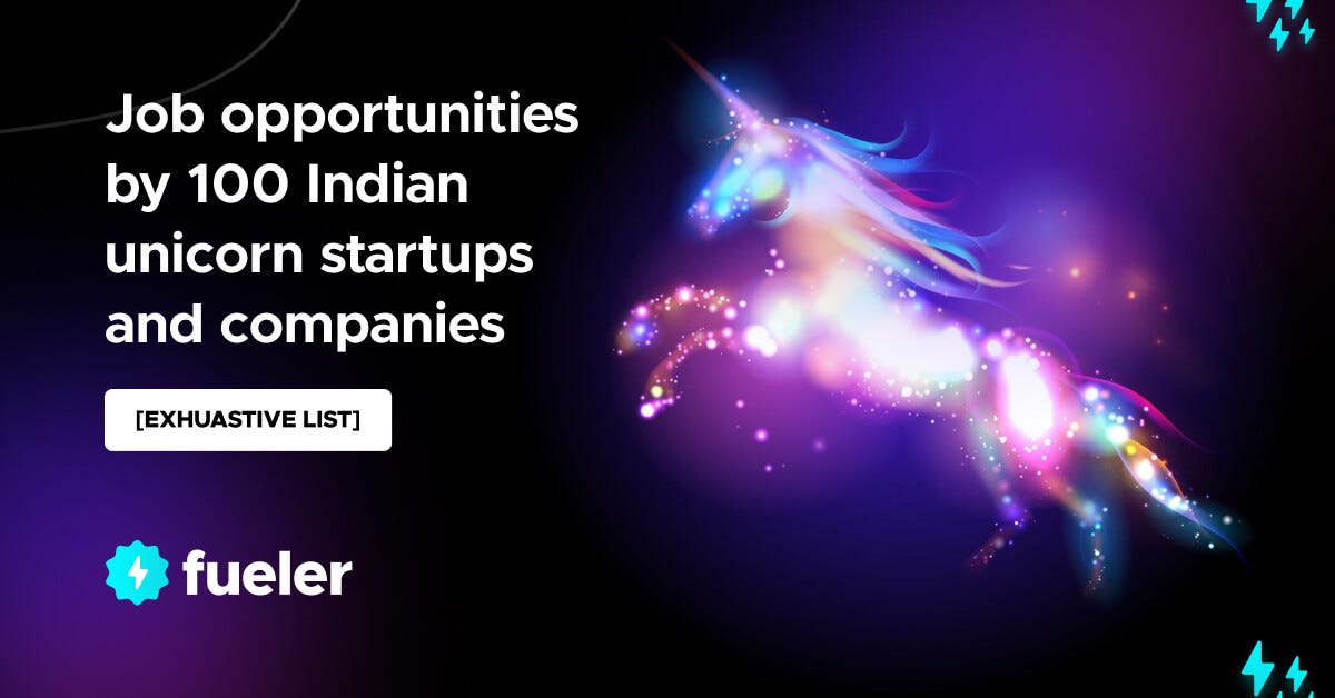 Job opportunities by 100 Indian unicorn Startups and Companies - 2022