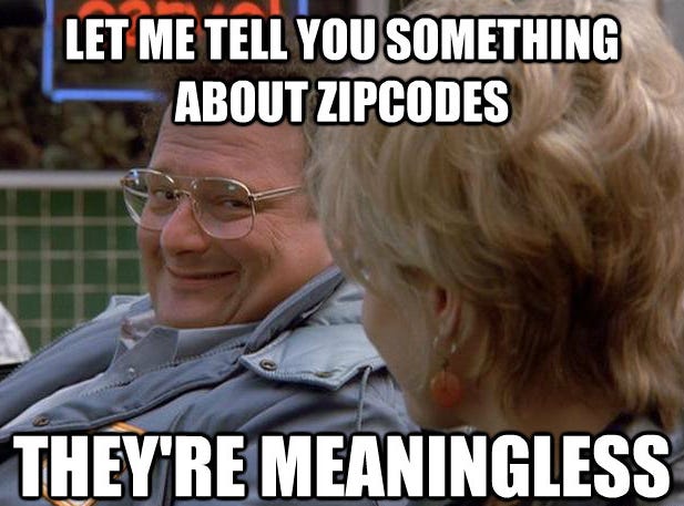 Zip codes… they are meaningless. – Seinfeld Memes